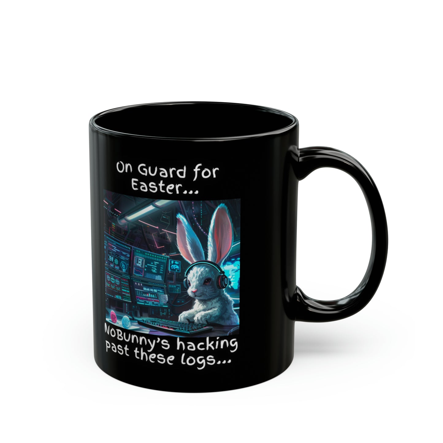 Blue Team "On Guard for Easter... NoBunny's hacking past these logs..." Cybersecurity Mug - Black (11oz, 15oz)