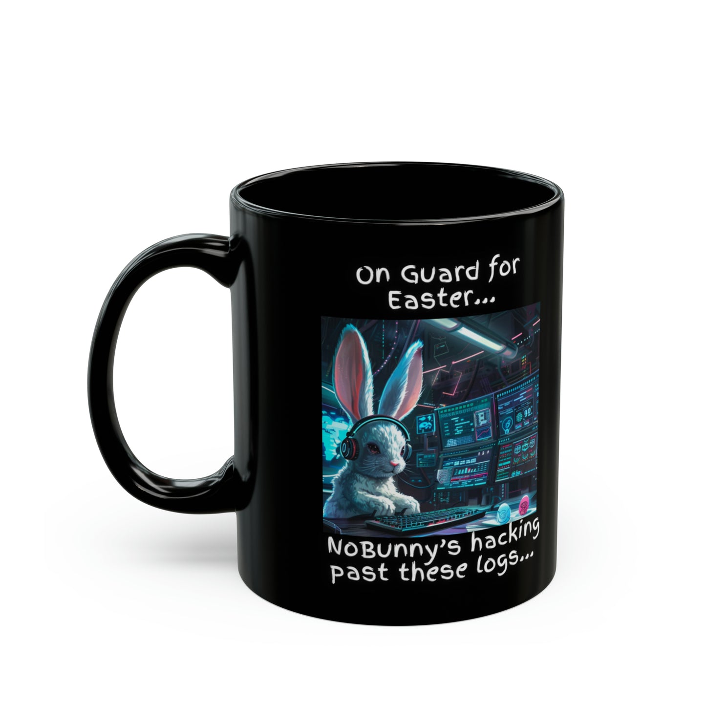 Blue Team "On Guard for Easter... NoBunny's hacking past these logs..." Cybersecurity Mug - Black (11oz, 15oz)