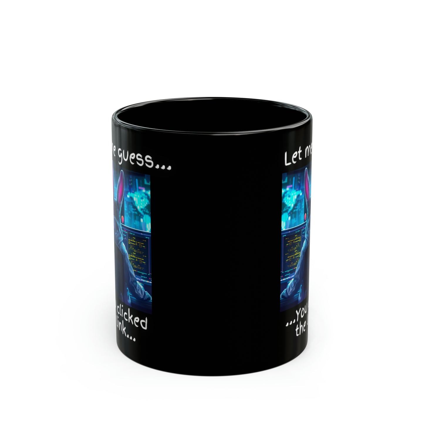 Let Me Guess... You Clicked the Link" Bunny Mug - Black (11oz, 15oz)