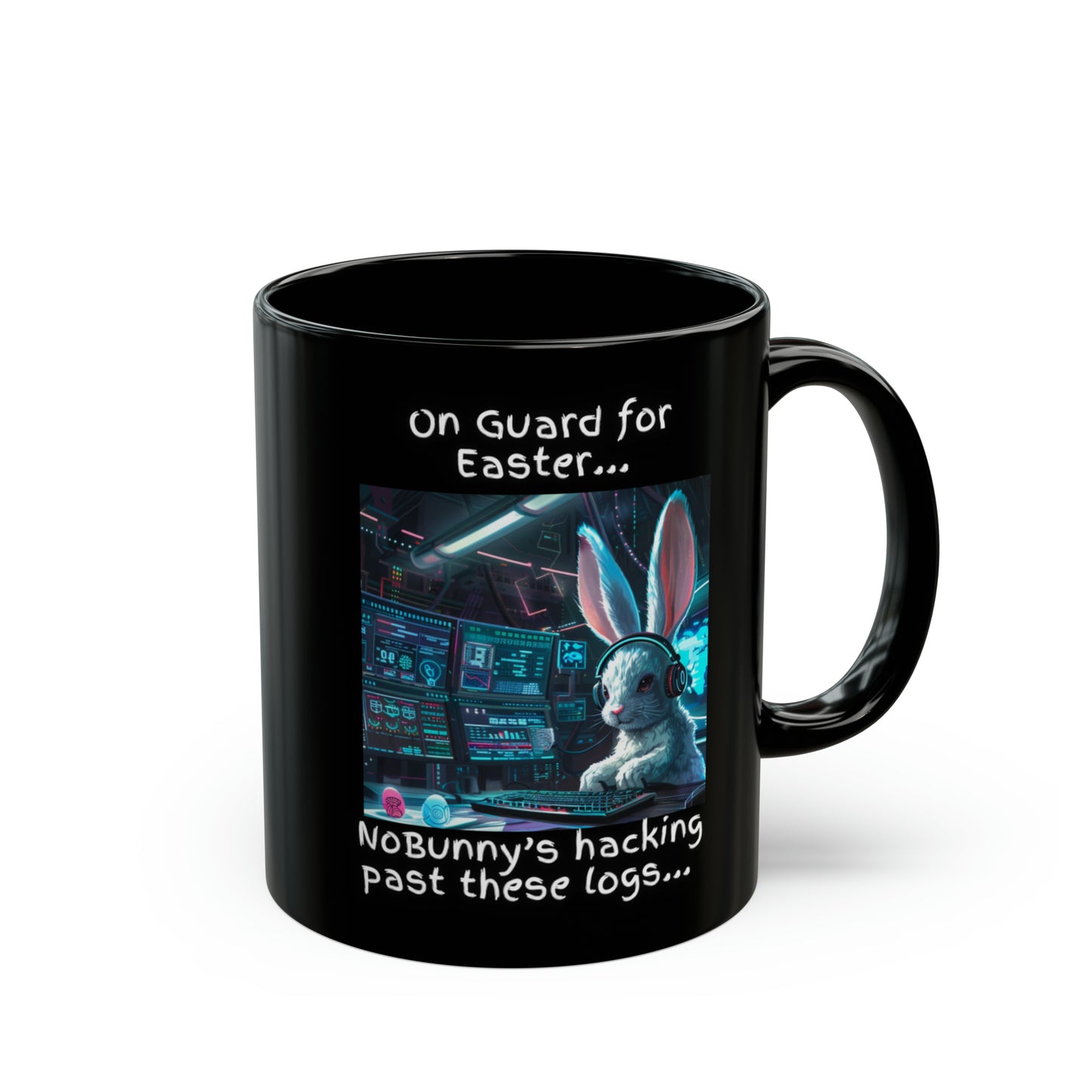 Blue Team "On Guard for Easter... NoBunny's hacking past these logs..." Cybersecurity Mug - Black (11oz, 15oz)