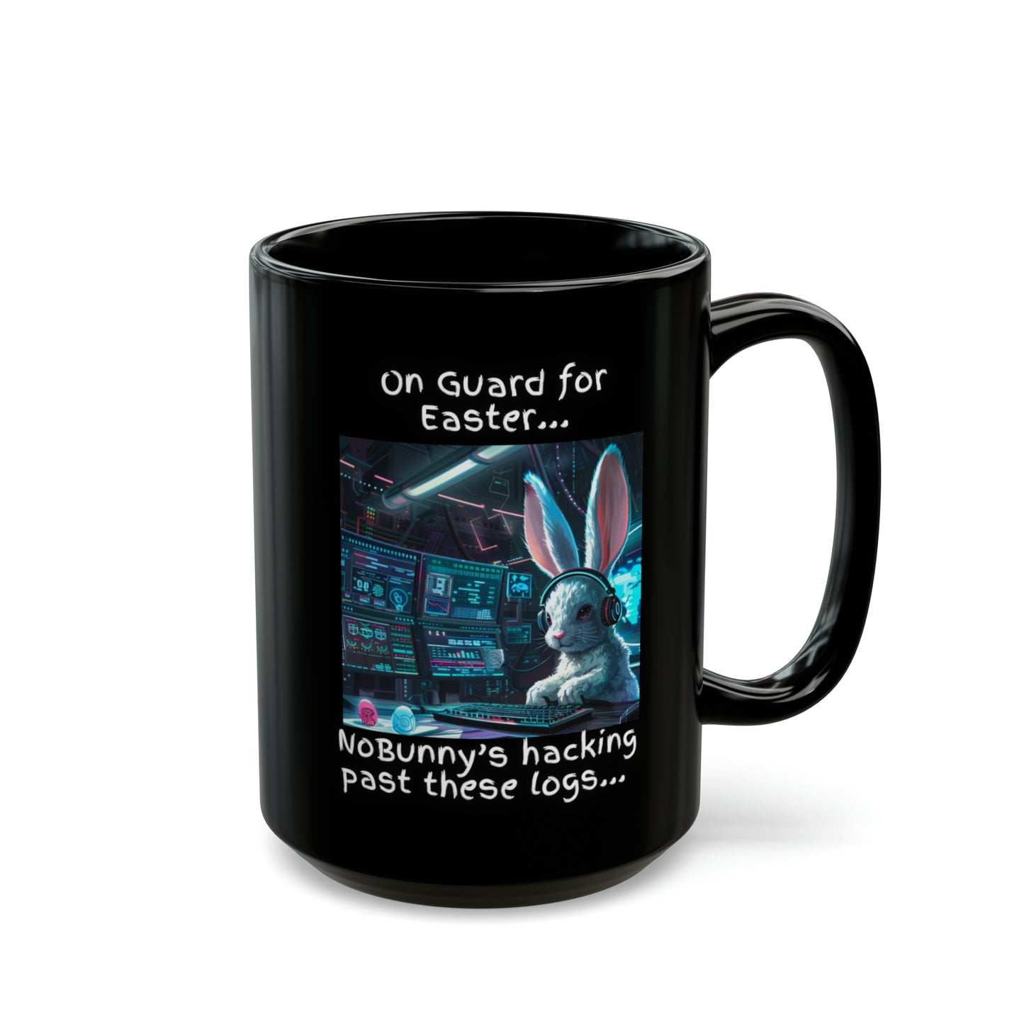 Blue Team "On Guard for Easter... NoBunny's hacking past these logs..." Cybersecurity Mug - Black (11oz, 15oz)